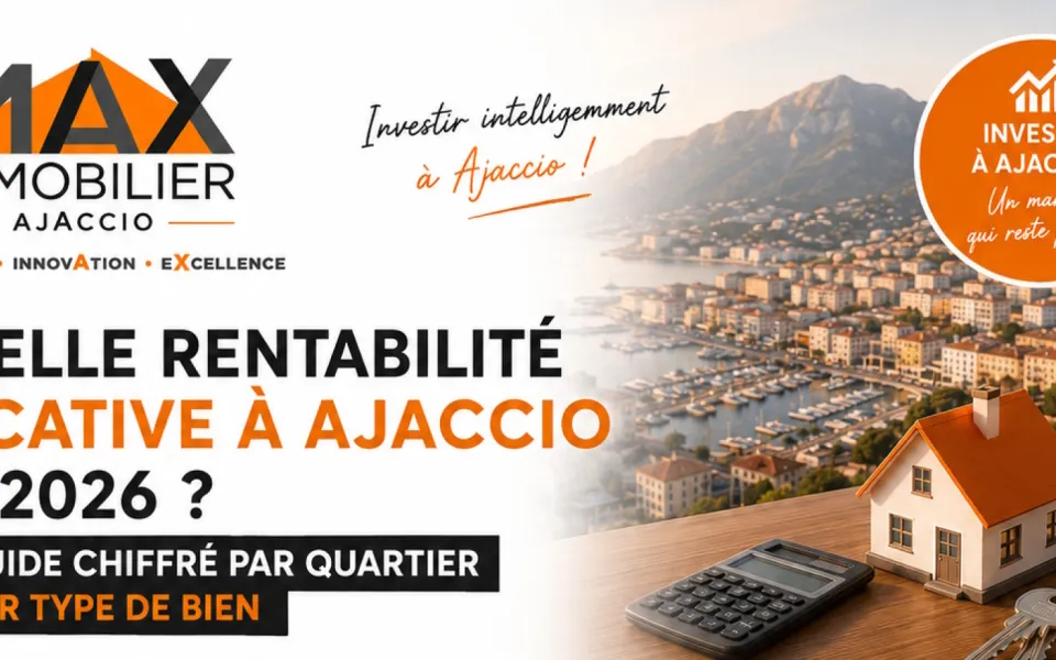Quelle rentabilité locative à Ajaccio en 2026 ? Le guide chiffré par quartier et par type de bien